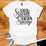 Sorta sweet Sorta Savage T-Shirt