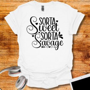 Sorta sweet Sorta Savage T-Shirt
