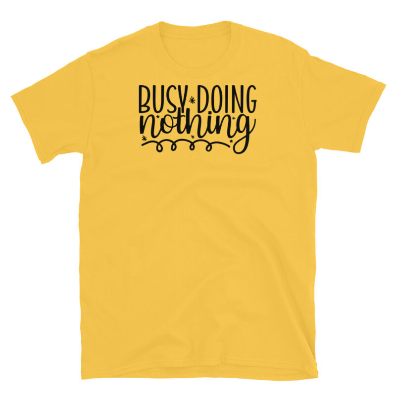Busy doing nothing T-Shirt - Image 5
