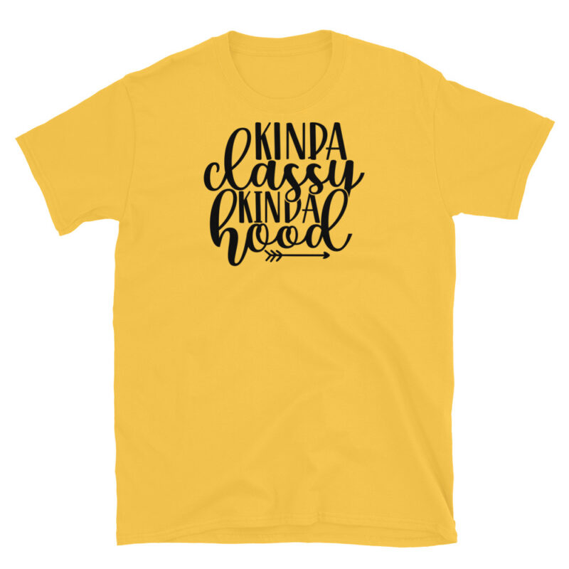 Kinda classy kinda hood T-Shirt - Image 5
