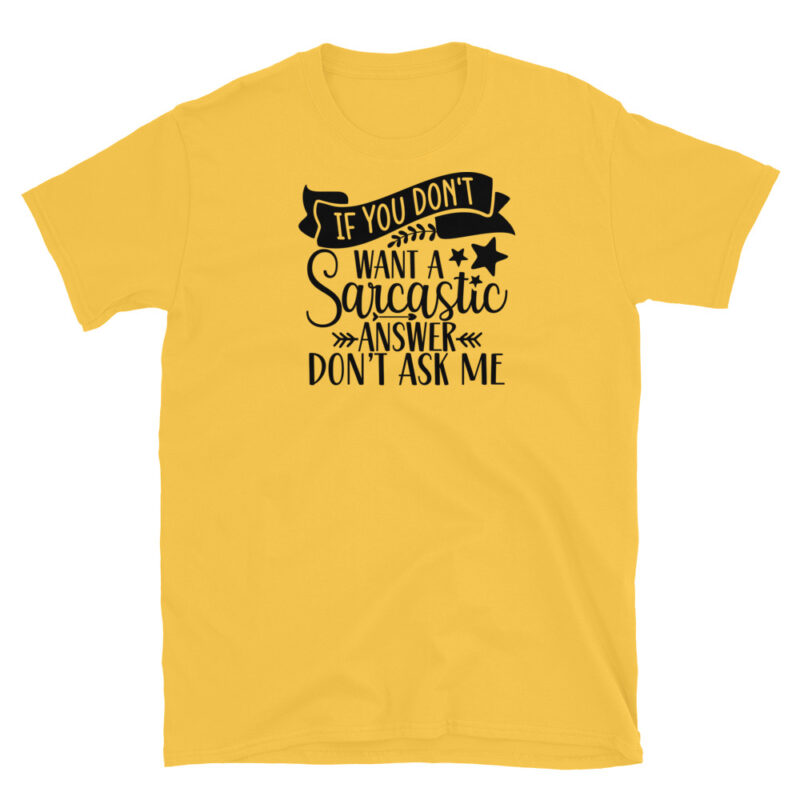 If you don't Want A Sarcastic Answer Don't Ask Me T-Shirt - Image 5