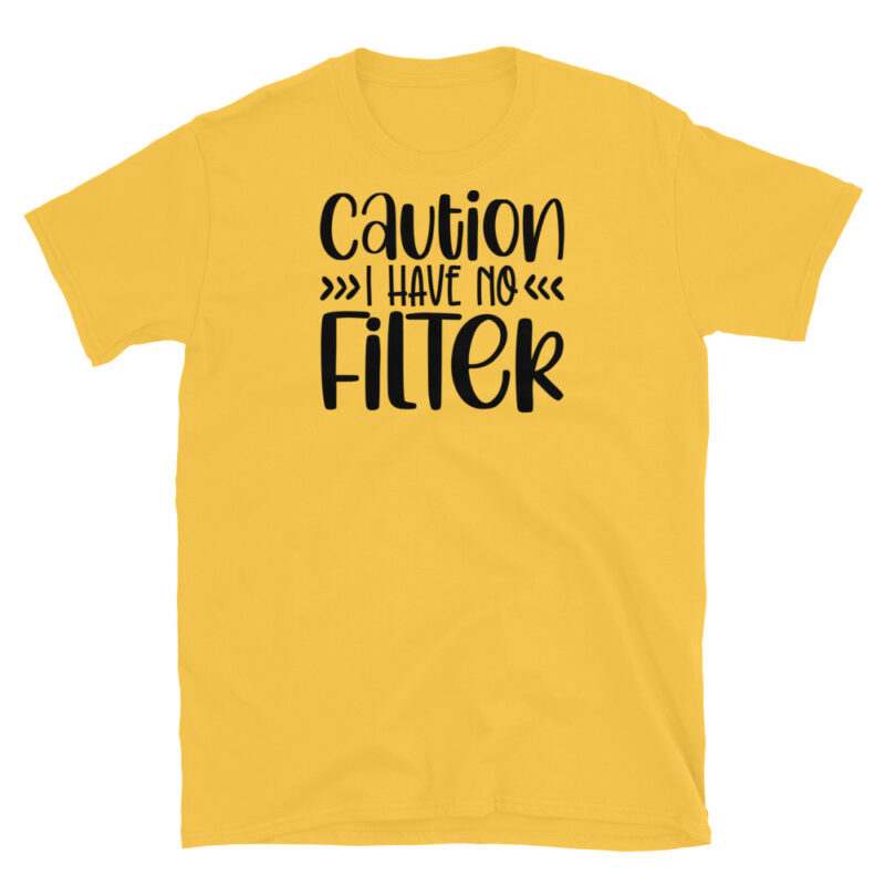 Caution I Have no FilTer T-Shirt - Image 5