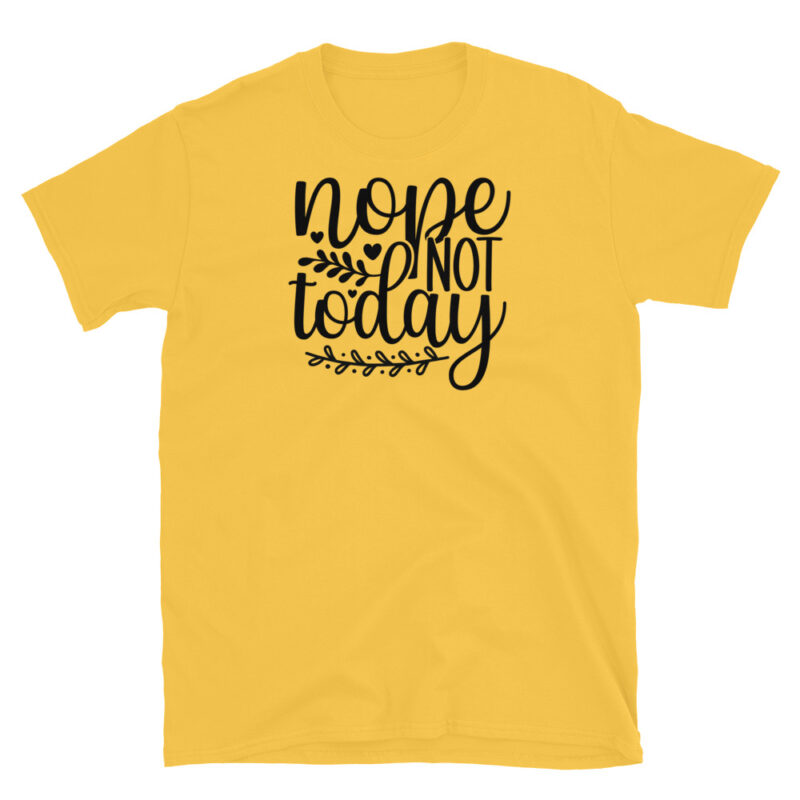 Nope not today T-Shirt - Image 5