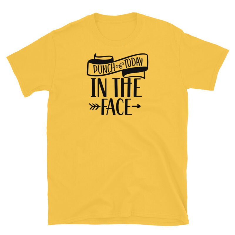 Punch Today in the face T-Shirt - Image 5
