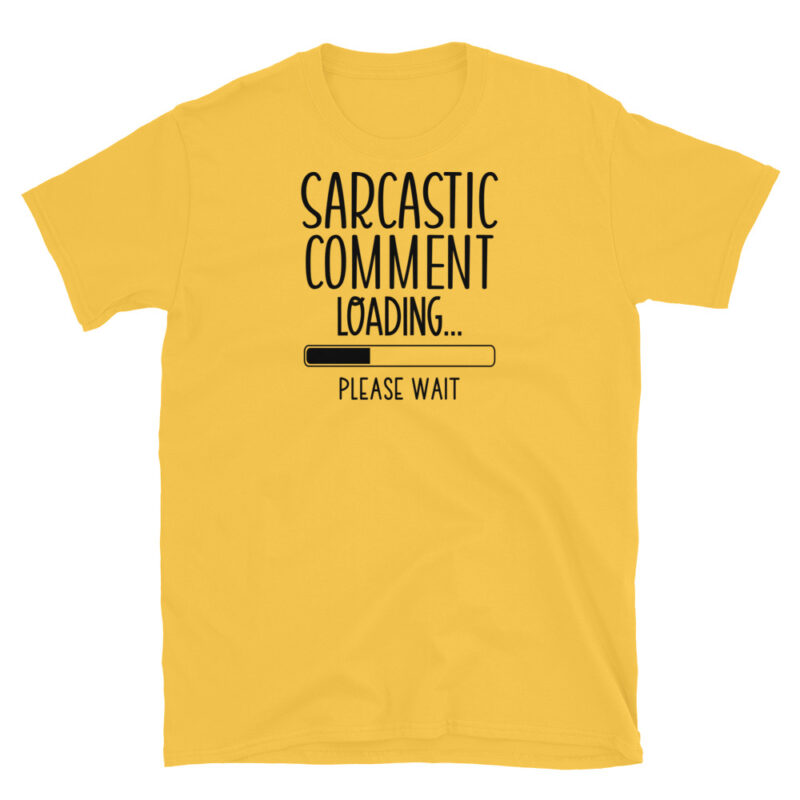 Sarcastic comment loading T-Shirt - Image 5