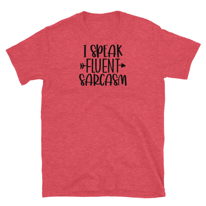 I speak fluent sarcasm T-Shirt - Image 7