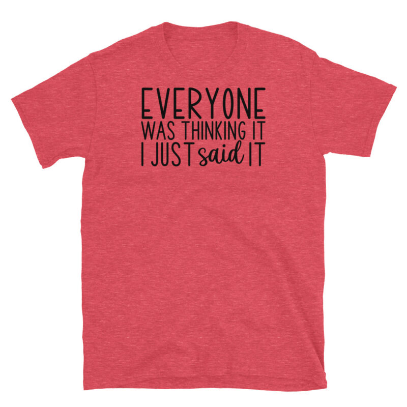Everyone was thinking IT I Just said It T-Shirt - Image 2