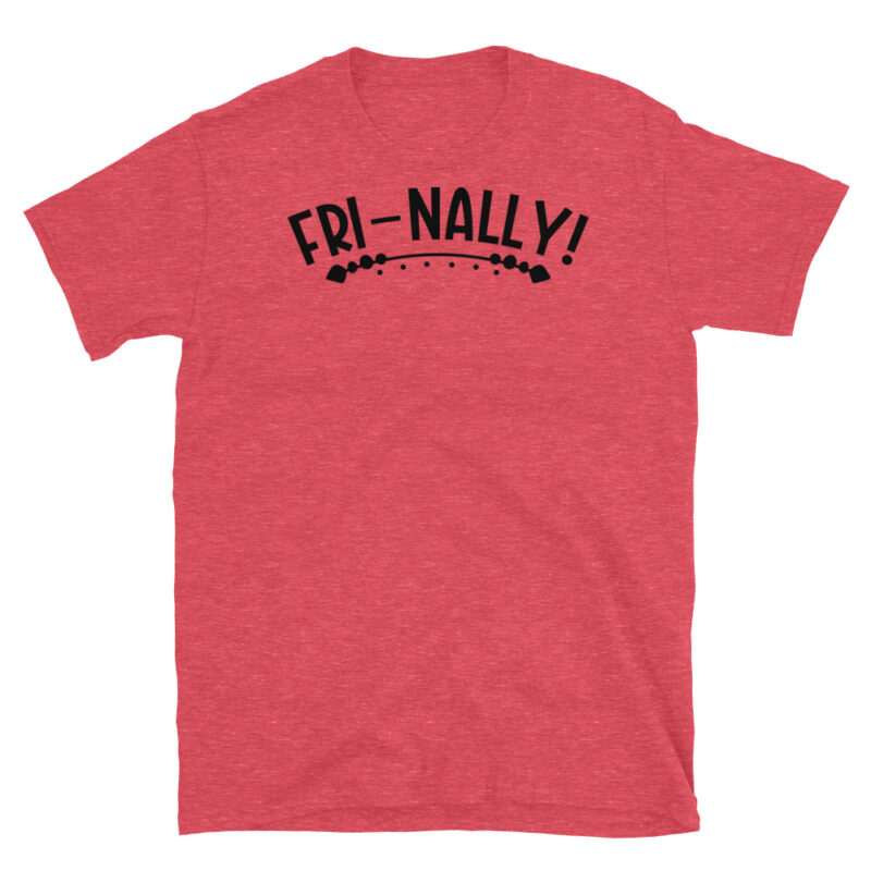 FRI-NALLY! T-Shirt - Image 2