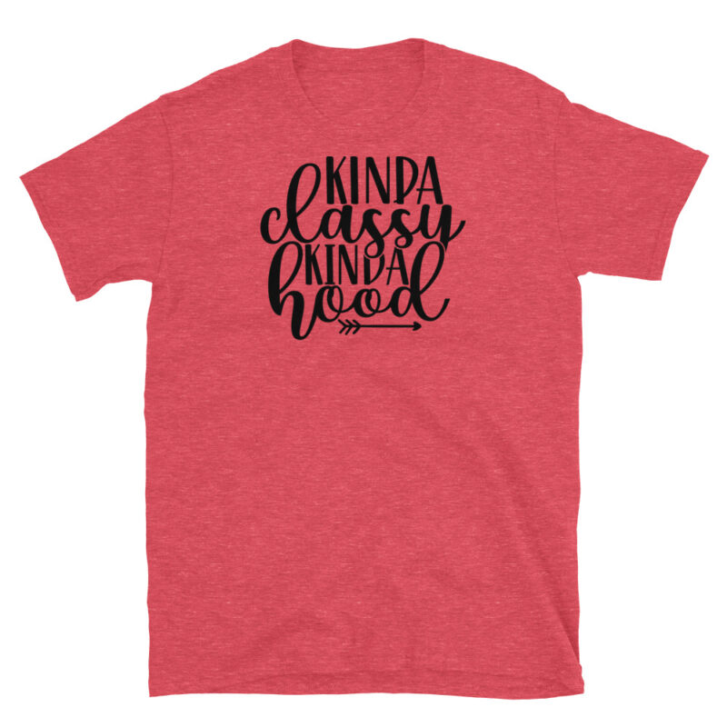 Kinda classy kinda hood T-Shirt - Image 2