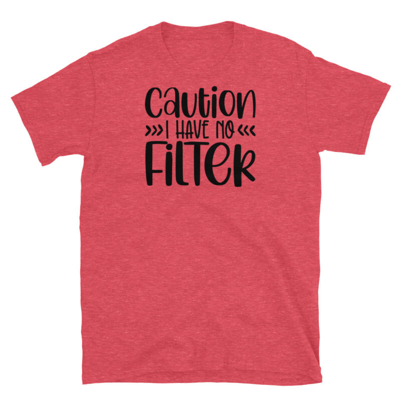 Caution I Have no FilTer T-Shirt - Image 2