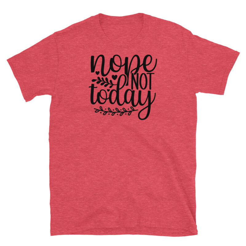 Nope not today T-Shirt - Image 2