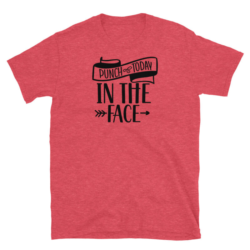Punch Today in the face T-Shirt - Image 2