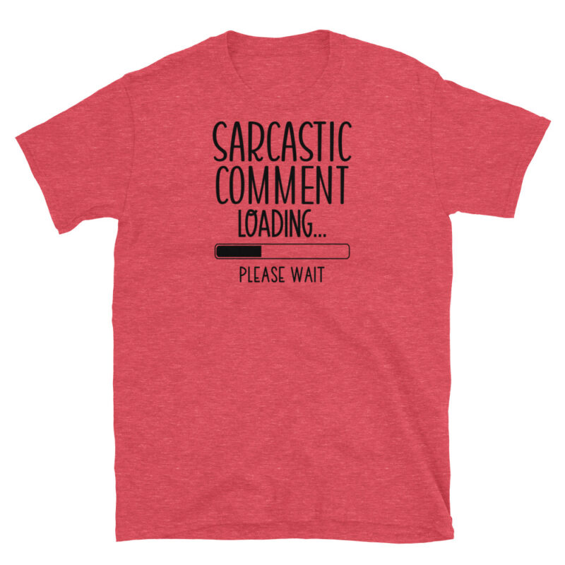 Sarcastic comment loading T-Shirt - Image 2