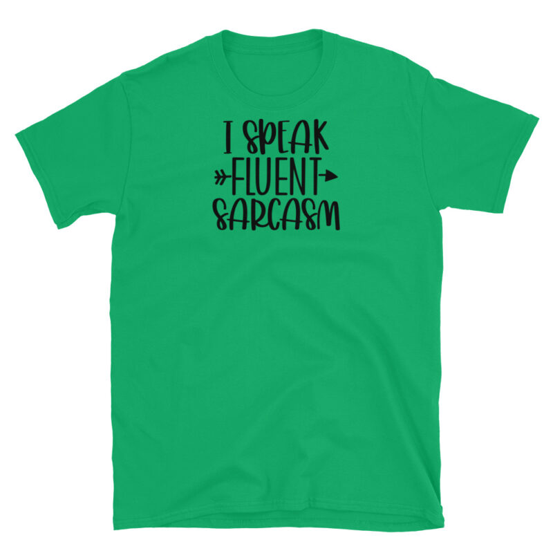 I speak fluent sarcasm T-Shirt - Image 4