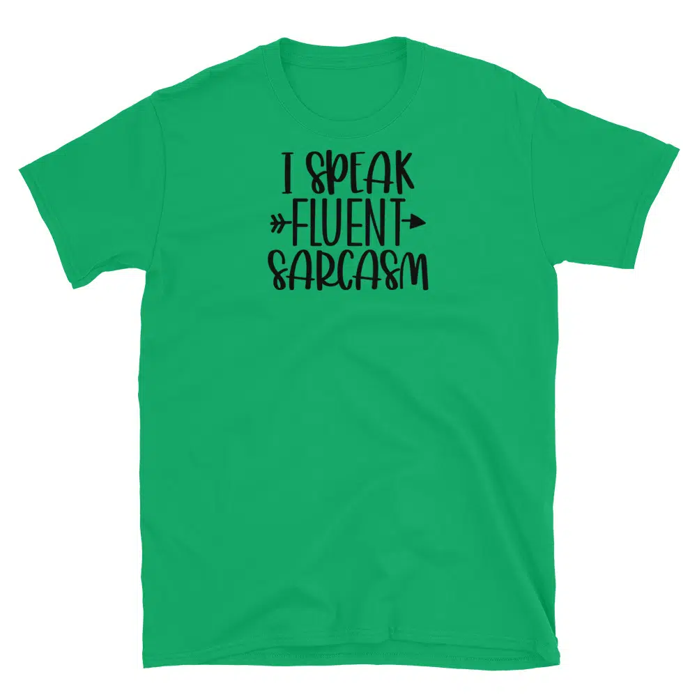 Buy I Speak Fluent Sarcasm T-Shirt at FunnyWorkTees I Speak Fluent Sarcasm T-Shirt - Image 2
