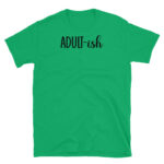 Adult-ish T-Shirt