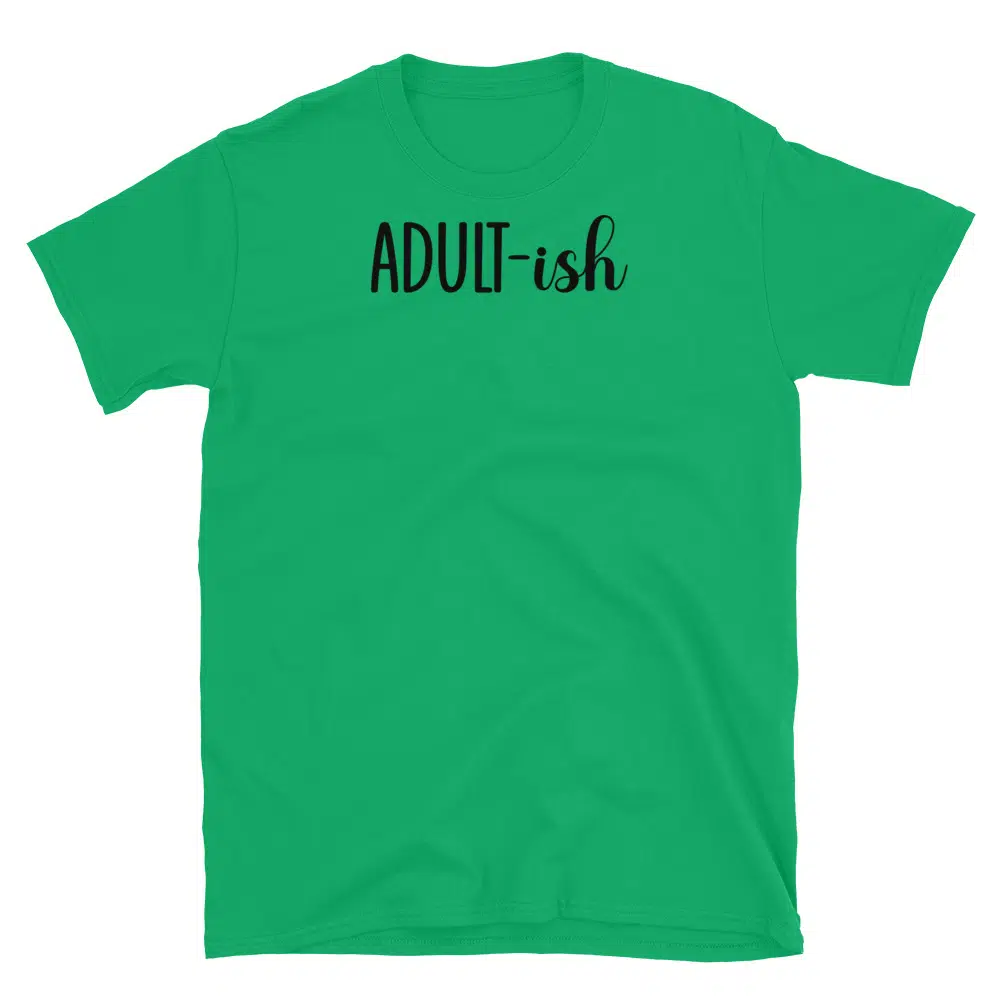 Buy Adult-ish T-Shirt at FunnyWorkTees Adult-ish T-Shirt