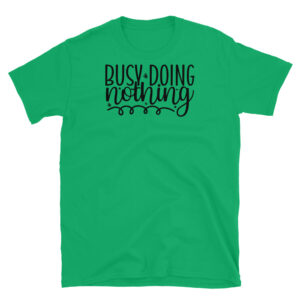Busy Doing Nothing T-Shirt