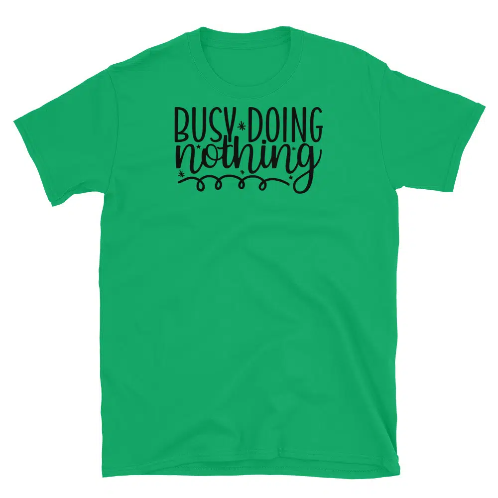 Buy Busy Doing Nothing T-Shirt at FunnyWorkTees Busy Doing Nothing T-Shirt