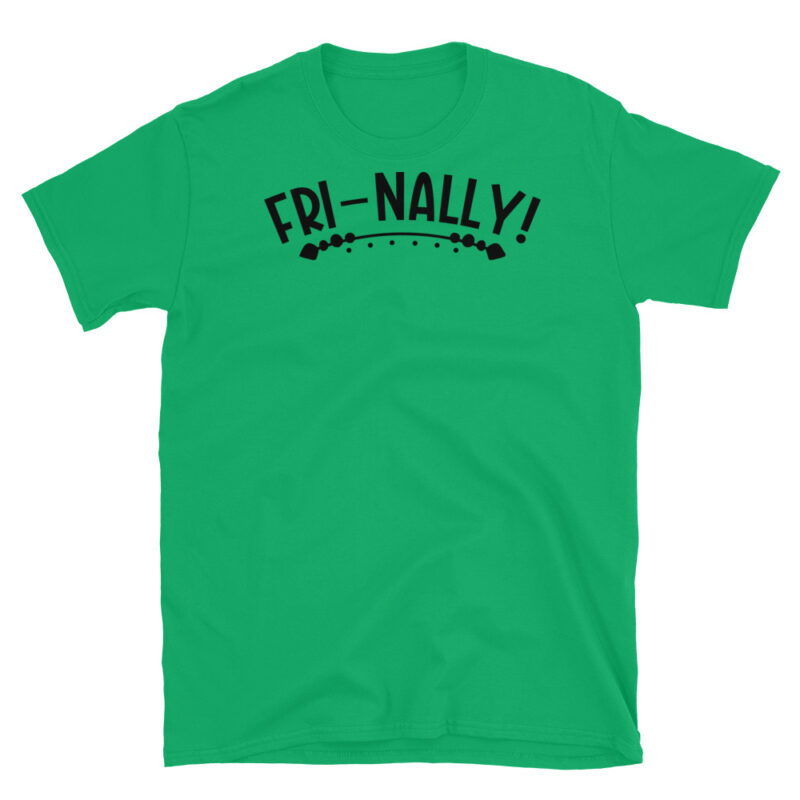 FRI-NALLY! T-Shirt - Image 4