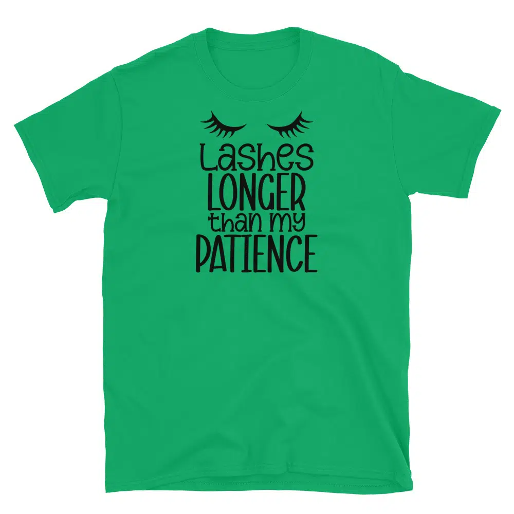 Buy Lashes Longer Then my Patience T-Shirt at FunnyWorkTees Lashes Longer Then my Patience T-Shirt