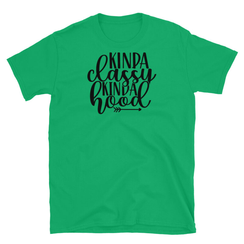Kinda classy kinda hood T-Shirt - Image 4