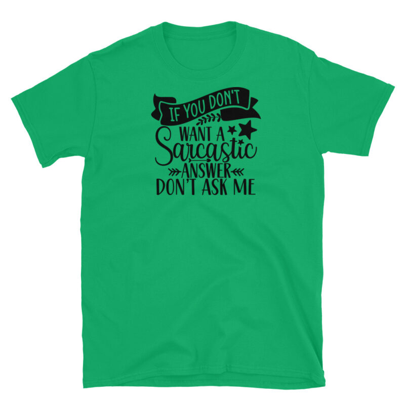 If you don't Want A Sarcastic Answer Don't Ask Me T-Shirt - Image 4