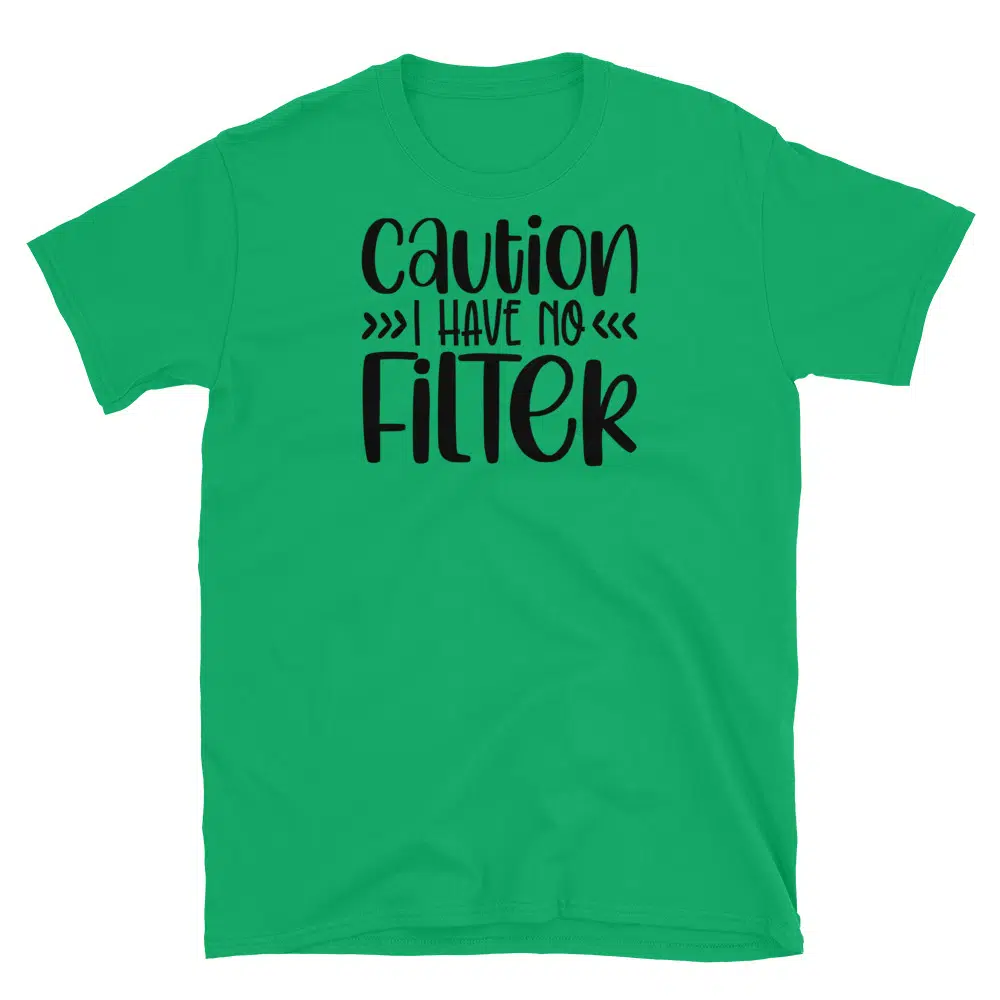 Buy Caution I Have No Filter T-Shirt at FunnyWorkTees Caution I Have No Filter T-Shirt - Image 2