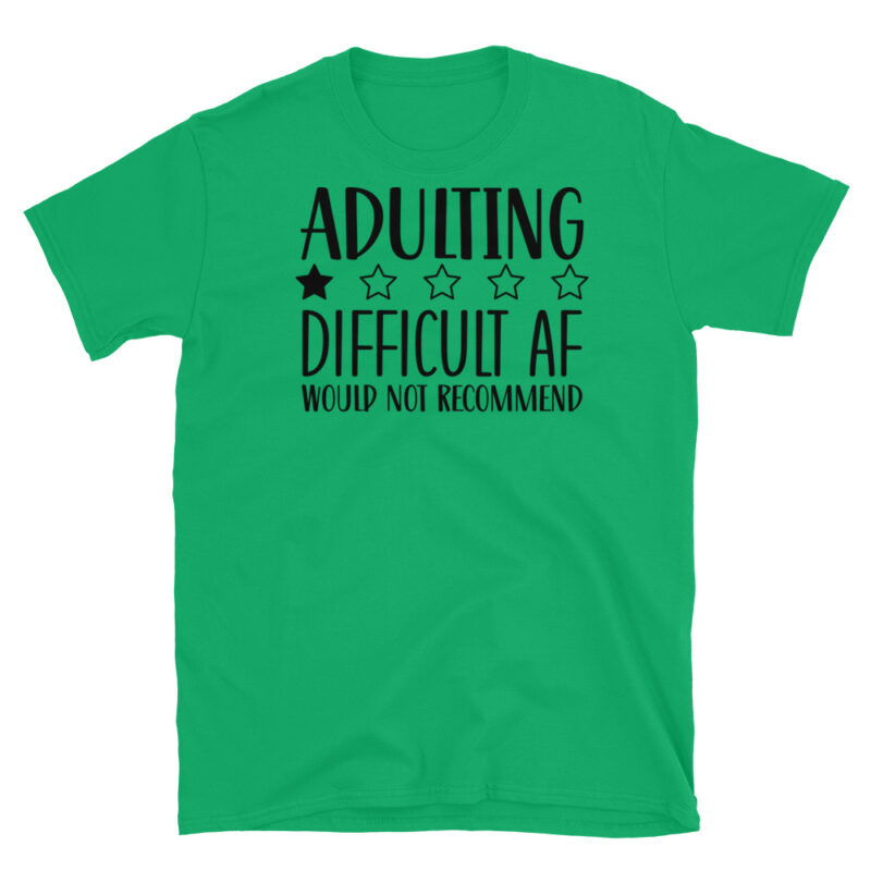 ADULTING DIFFICULT AF would not recommend! T-Shirt - Image 4