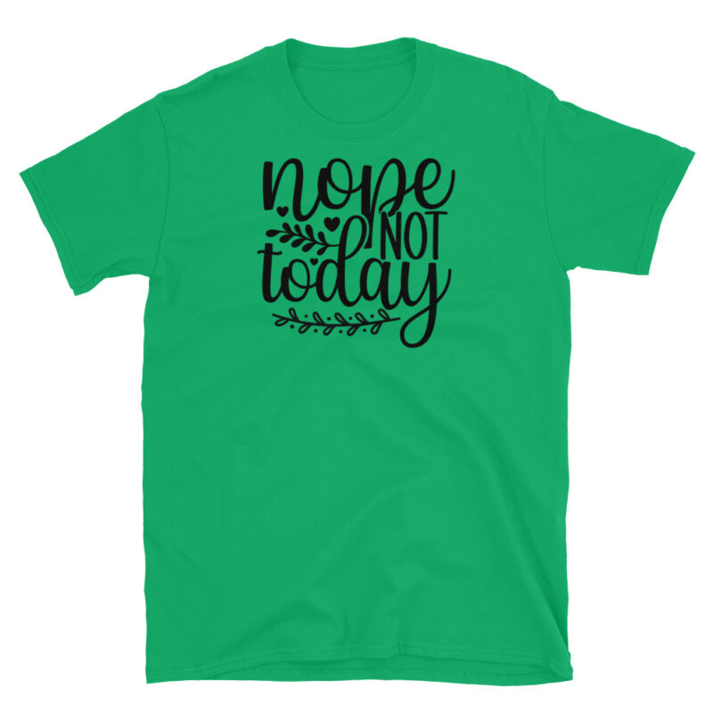 Nope not today T-Shirt - Image 4