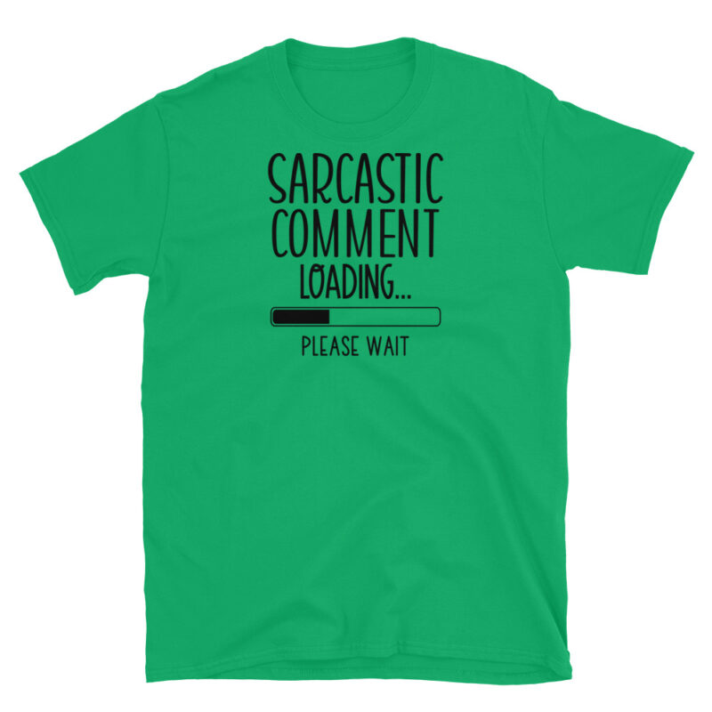 Sarcastic comment loading T-Shirt - Image 4