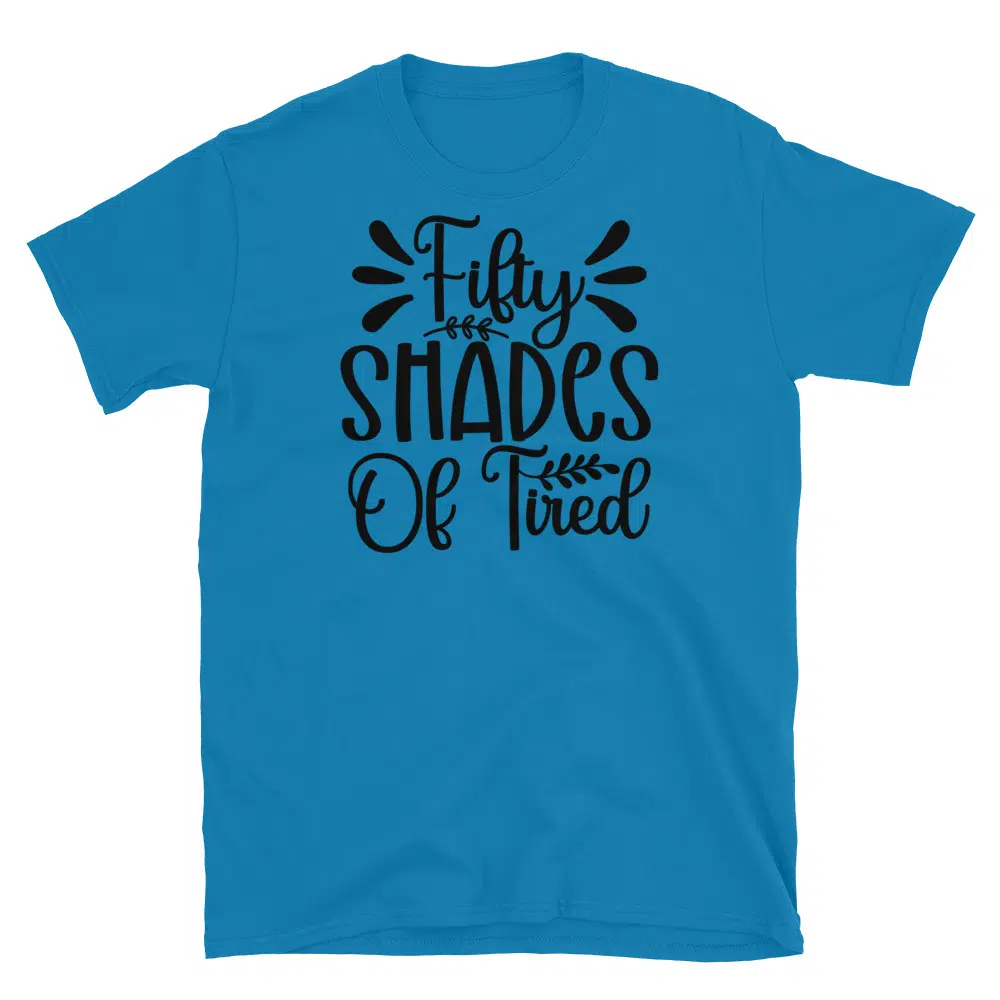 Buy Fifty Shade of Tired T-Shirt at FunnyWorkTees Fifty Shade of Tired T-Shirt - Image 2