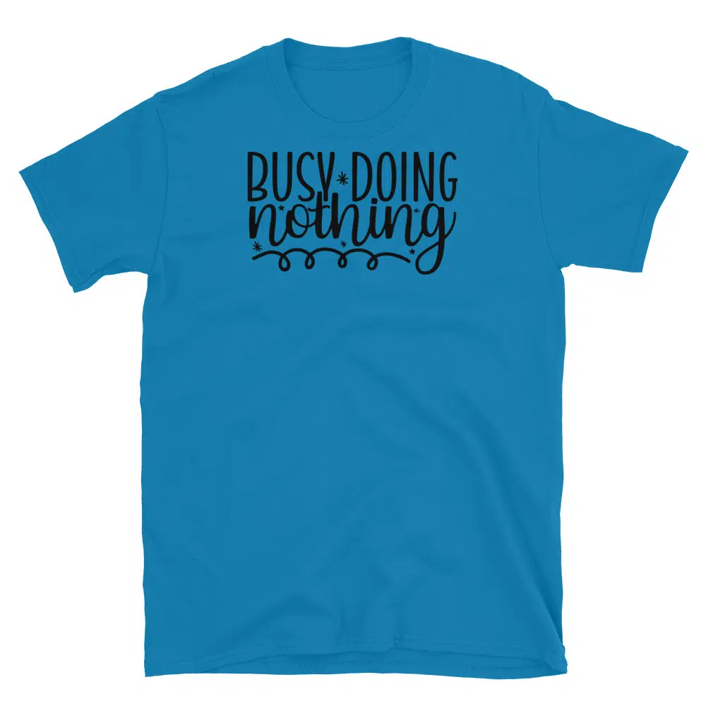 Buy Busy Doing Nothing T-Shirt at FunnyWorkTees Busy Doing Nothing T-Shirt - Image 3