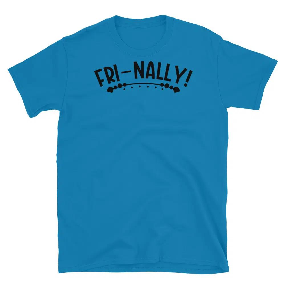 Buy FRI-NALLY T-Shirt at FunnyWorkTees FRI-NALLY T-Shirt - Image 3