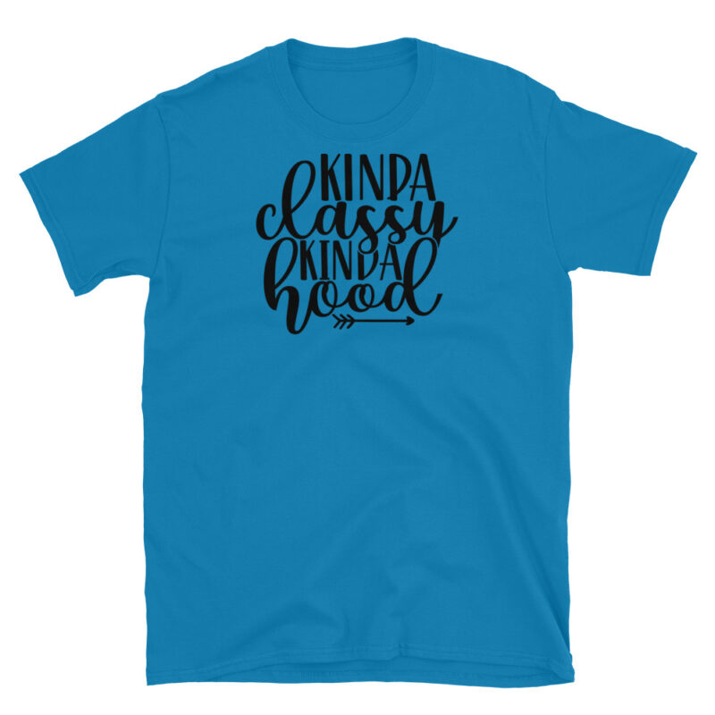 Kinda classy kinda hood T-Shirt - Image 7