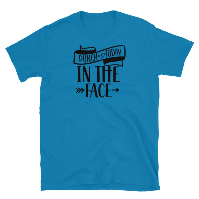 Punch Today in the face T-Shirt - Image 7