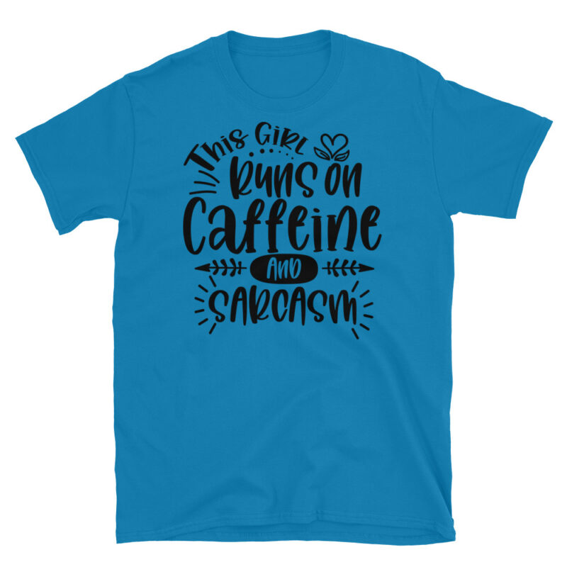 This Girl Runs on Caffeine and sarcasm  T-Shirt - Image 7