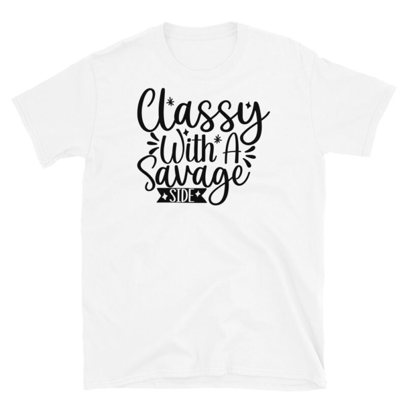 Classy with a savage side T-Shirt - Image 6