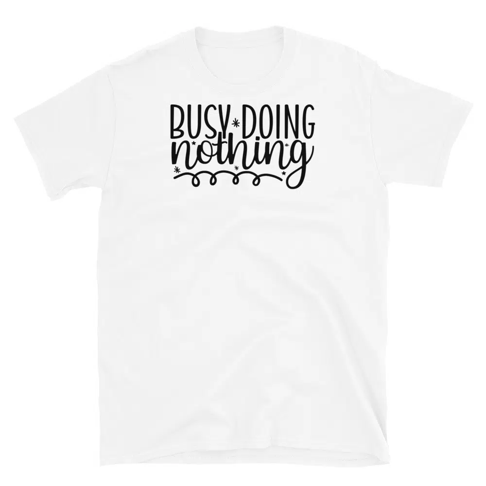 Buy Busy Doing Nothing T-Shirt at FunnyWorkTees Busy Doing Nothing T-Shirt - Image 2