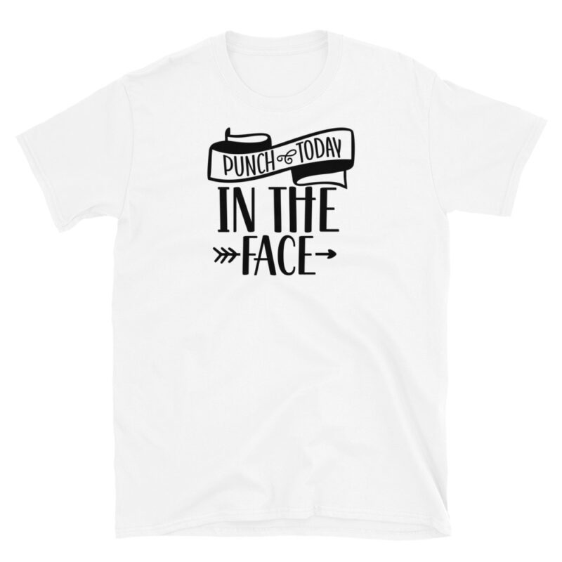 Punch Today in the face T-Shirt - Image 6