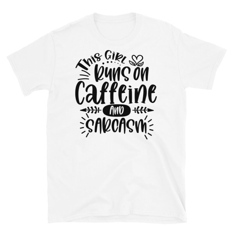 This Girl Runs on Caffeine and sarcasm  T-Shirt - Image 6