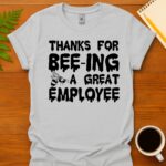 Thanks for being a great employee T-Shirt