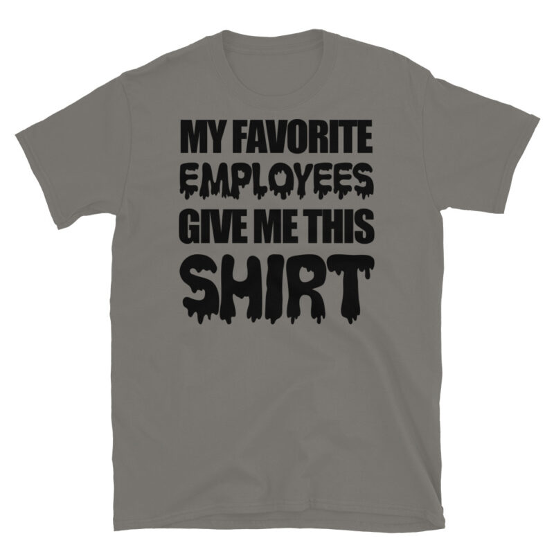 My favorite employees give me this T-Shirt - Image 5