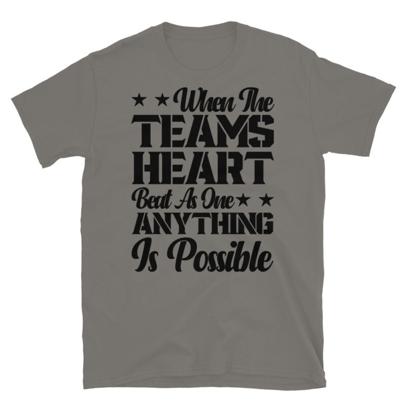 When the team's heart beats as one anything is possible T-Shirt - Image 5