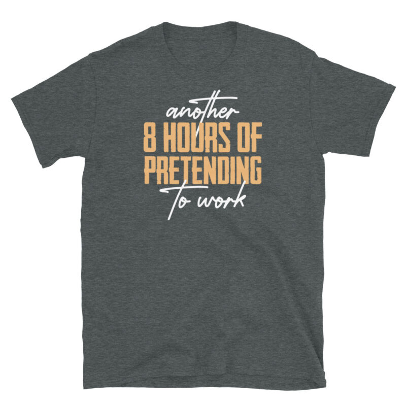 Funny pretending to work T-Shirt - Image 7