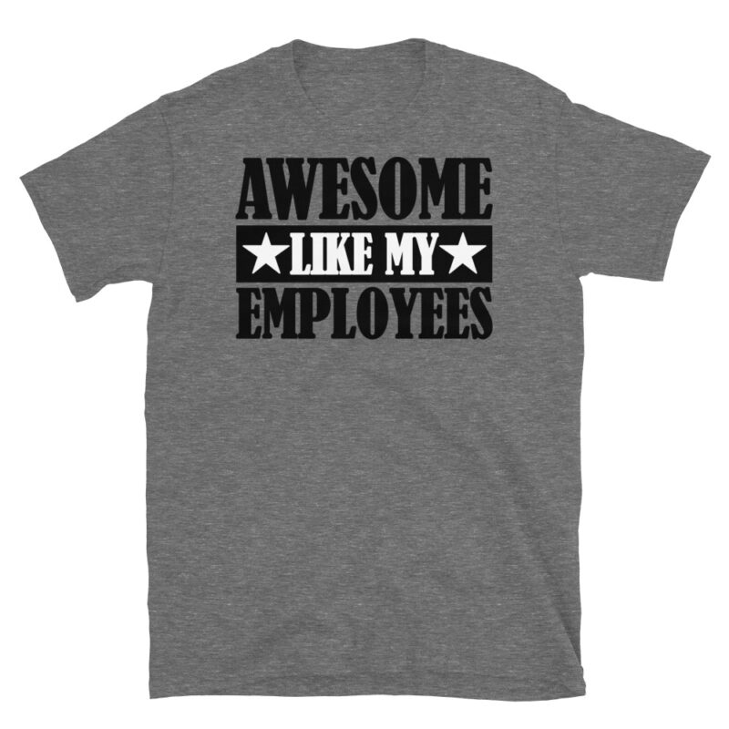Awesome like my employees T-Shirt - Image 3