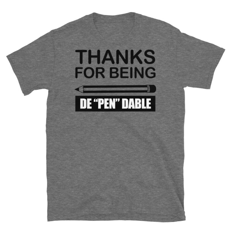 Thanks for being de-pen-dable T-Shirt - Image 3