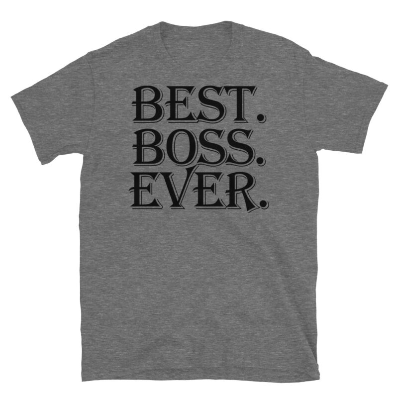 Best. Boss. Ever. T-Shirt - Image 3