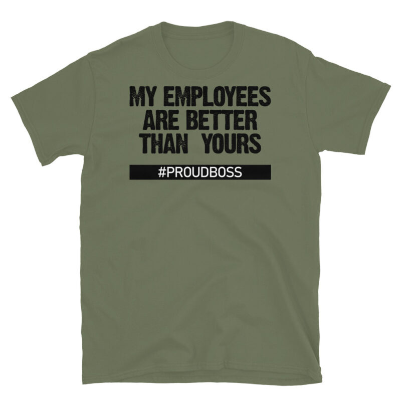 My employees are better than yours T-Shirt - Image 4