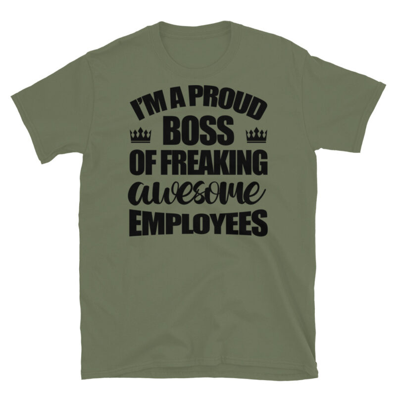 I'm a proud boss of freaking awesome employees T-Shirt - Image 4